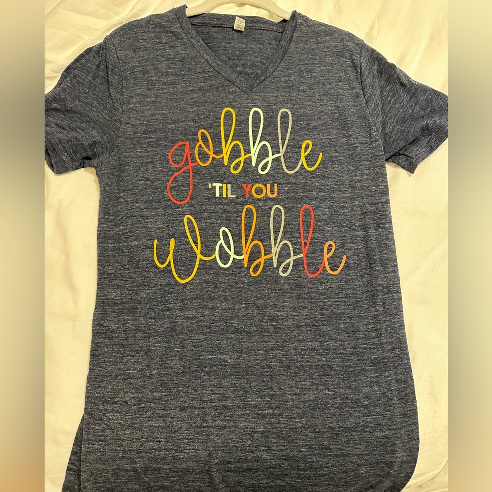 Gobble til you wobble tshirt size medium